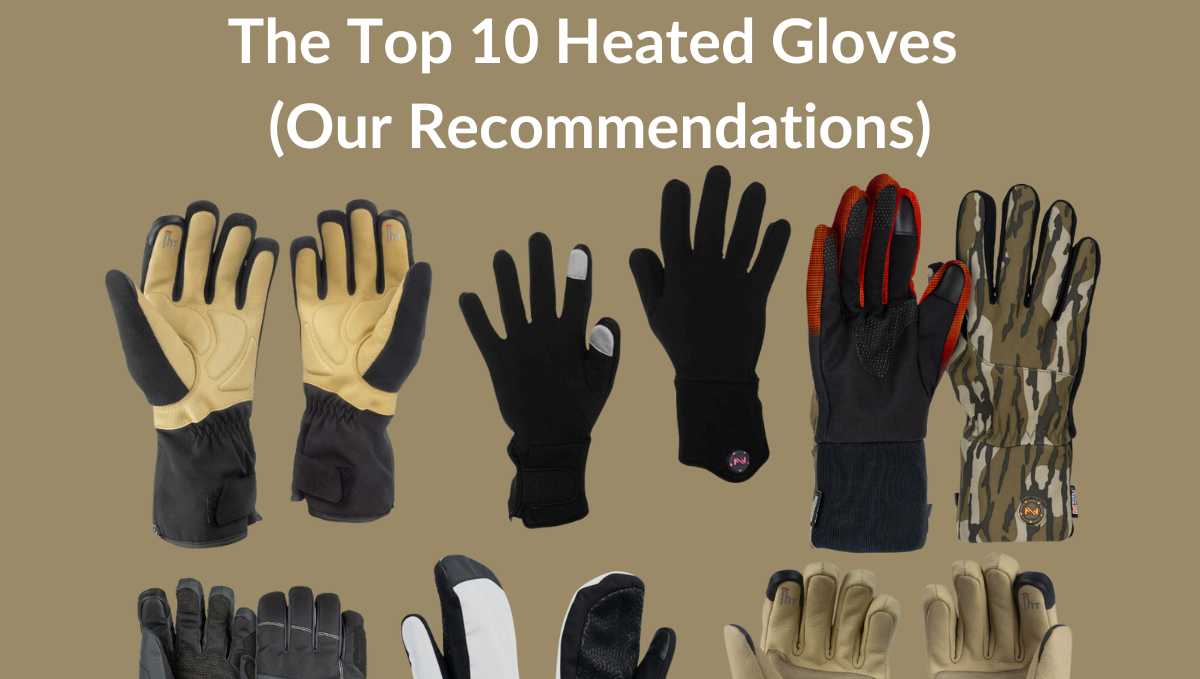 The Top 10 Heated Gloves in 2024 (Our Recommendations)